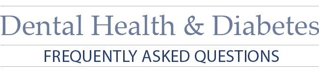 Dental Health and Diabetes: FAQs